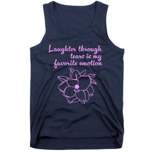 Laughter Through Tears Is My Favorite Emotion Funny Design Tank Top