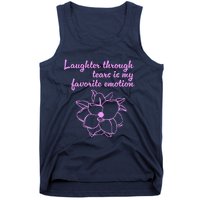 Laughter Through Tears Is My Favorite Emotion Funny Design Tank Top