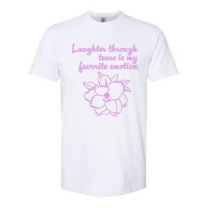 Laughter Through Tears Is My Favorite Emotion Funny Design Softstyle CVC T-Shirt