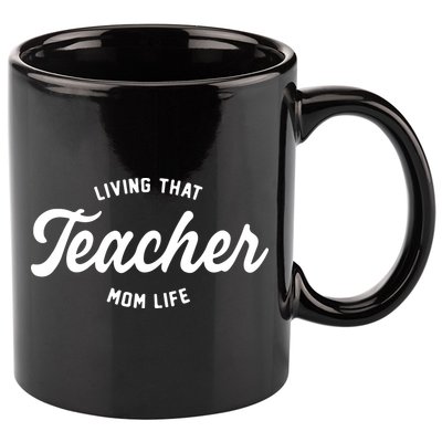 Living That Teacher Mom Life Teacher Mom Mother's Day 11oz C Handle Ceramic Mug