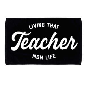 Living That Teacher Mom Life Teacher Mom Mother's Day Microfiber Hand Towel