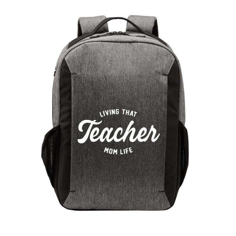 Living That Teacher Mom Life Teacher Mom Mother's Day Vector Backpack