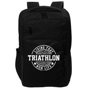 Living That Triathlon Mom Life Running Bike Swimming Sport Gift Impact Tech Backpack