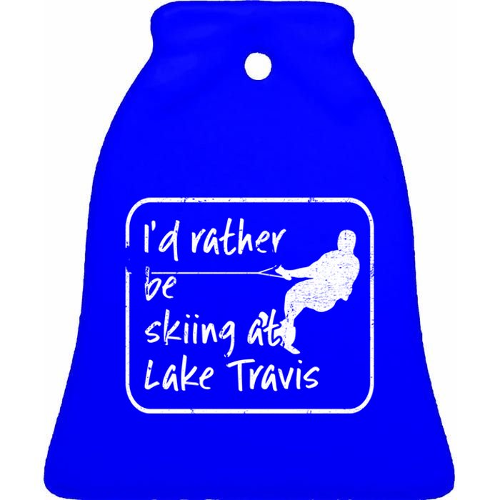 Lake Travis Texas Id Rather Be Water Skiing Cute Gift Ceramic Bell Ornament