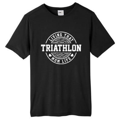 Living That Triathlon Mom Life Running Bike Swimming Sport Gift Tall Fusion ChromaSoft Performance T-Shirt