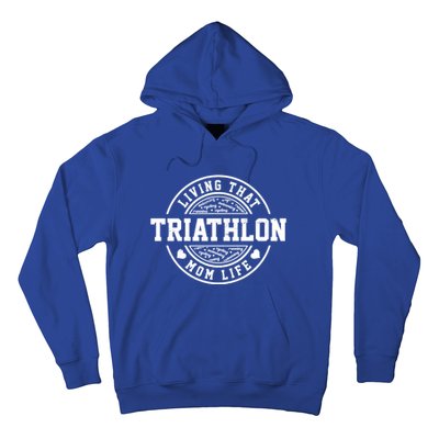 Living That Triathlon Mom Life Running Bike Swimming Sport Gift Hoodie