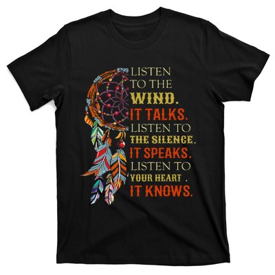 Listen To The Wind It Talks Listen To The Silence T-Shirt