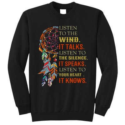 Listen To The Wind It Talks Listen To The Silence Tall Sweatshirt