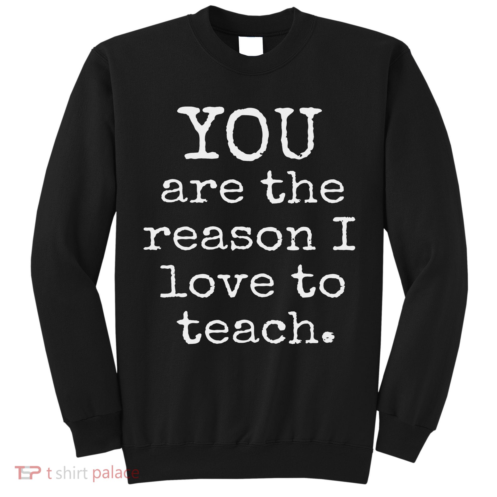 Love To Teach Positive Affirmation Kind Motivational Teacher Tall Sweatshirt