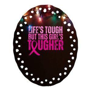 Lifes Tough This Tougher Breast Cancer Pink Ribbon Ceramic Oval Ornament