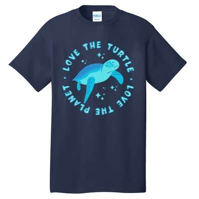 Love The Turtle Love The Planet Tall T-Shirt