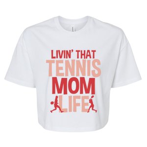 Livin That Tennis Mom Life Gift Bella+Canvas Jersey Crop Tee