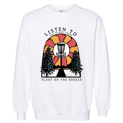 Listen To The Silent Trees Float On The Breeze Garment-Dyed Sweatshirt