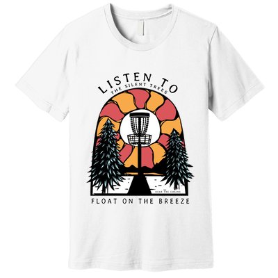 Listen To The Silent Trees Float On The Breeze Premium T-Shirt