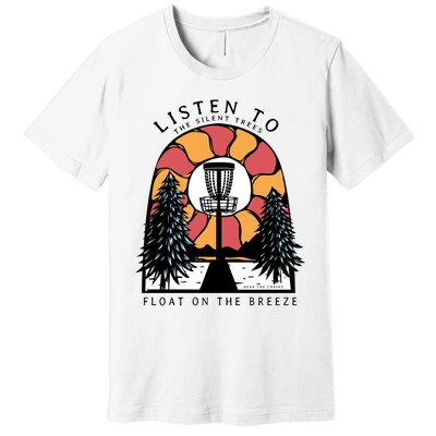 Listen To The Silent Trees Float On The Breeze Premium T-Shirt