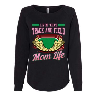 Livin That Track And Field Mom Life Athletic Mother Cute Gift Womens California Wash Sweatshirt