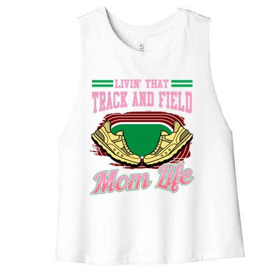 Livin That Track And Field Mom Life Athletic Mother Cute Gift Women's Racerback Cropped Tank