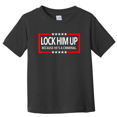 Lock Trump Up 2024 Lock Him Up Toddler T-Shirt