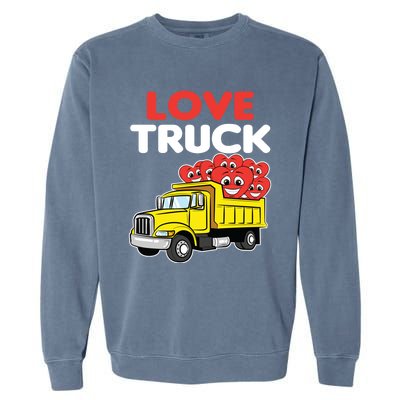 Love Truck Valentines Day Construction Heavy Equipt Great Gift Garment-Dyed Sweatshirt