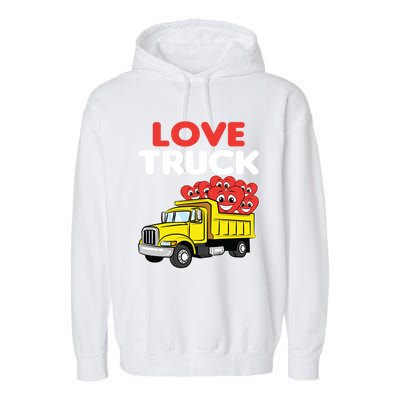 Love Truck Valentines Day Construction Heavy Equipt Great Gift Garment-Dyed Fleece Hoodie