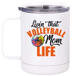 Livin That Volleyball Mom Life Mothers Day Gift Cute Gift 12 oz Stainless Steel Tumbler Cup