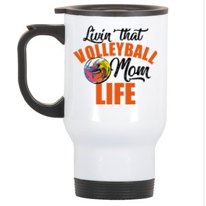 Livin That Volleyball Mom Life Mothers Day Gift Cute Gift Stainless Steel Travel Mug