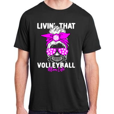 Livin That Volleyball Mom Life Momlife Skull Cool Sports Fan Gift Adult ChromaSoft Performance T-Shirt