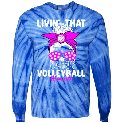 Livin That Volleyball Mom Life Momlife Skull Cool Sports Fan Gift Tie-Dye Long Sleeve Shirt