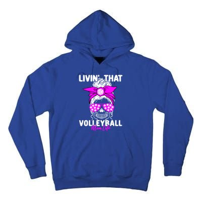 Livin That Volleyball Mom Life Momlife Skull Cool Sports Fan Gift Tall Hoodie