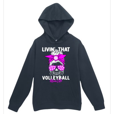 Livin That Volleyball Mom Life Momlife Skull Cool Sports Fan Gift Urban Pullover Hoodie