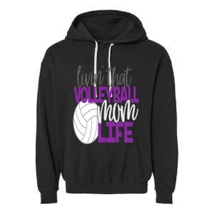 Livin That Volleyball Mom Life Sports Team Daughter Son Cute Gift Garment-Dyed Fleece Hoodie