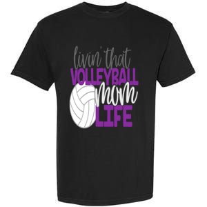 Livin That Volleyball Mom Life Sports Team Daughter Son Cute Gift Garment-Dyed Heavyweight T-Shirt