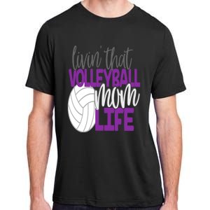 Livin That Volleyball Mom Life Sports Team Daughter Son Cute Gift Adult ChromaSoft Performance T-Shirt