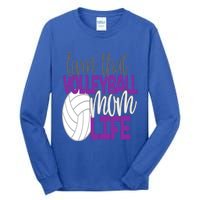 Livin That Volleyball Mom Life Sports Team Daughter Son Cute Gift Tall Long Sleeve T-Shirt