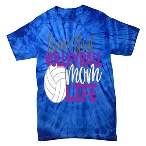 Livin That Volleyball Mom Life Sports Team Daughter Son Cute Gift Tie-Dye T-Shirt