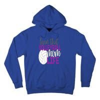 Livin That Volleyball Mom Life Sports Team Daughter Son Cute Gift Tall Hoodie