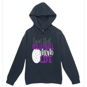 Livin That Volleyball Mom Life Sports Team Daughter Son Cute Gift Urban Pullover Hoodie