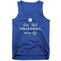 Livin That Volleyball Mom Life Cute Gift Tank Top