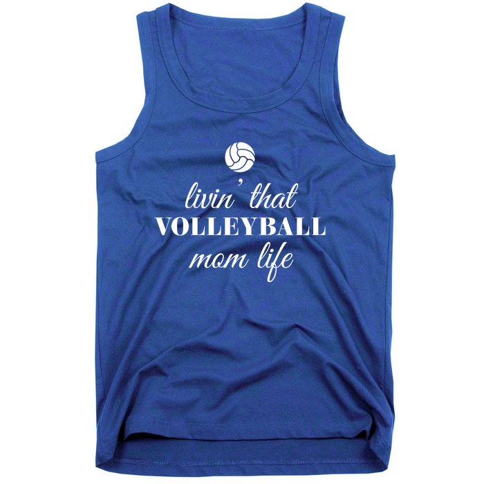 Livin That Volleyball Mom Life Cute Gift Tank Top