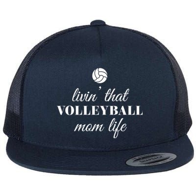 Livin That Volleyball Mom Life Cute Gift Flat Bill Trucker Hat