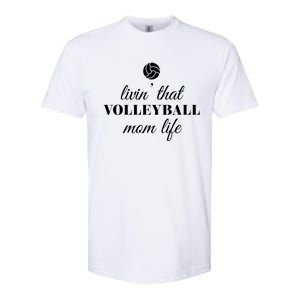 Livin That Volleyball Mom Life Cute Gift Softstyle CVC T-Shirt