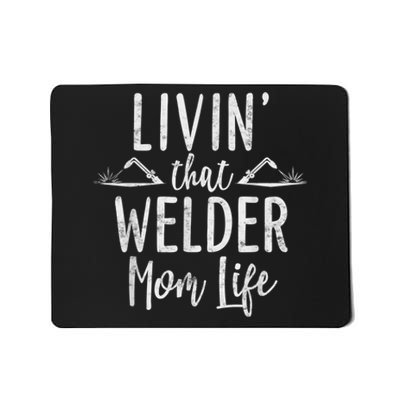 Livin’ That Welder Mom Life Gift For Welders Mom Mousepad