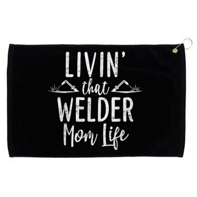 Livin’ That Welder Mom Life Gift For Welders Mom Grommeted Golf Towel