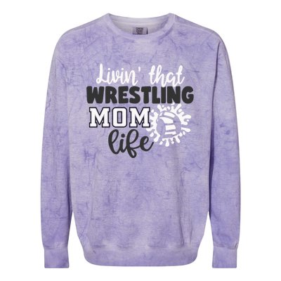 Livin That Wrestling Mom Life Gift Colorblast Crewneck Sweatshirt