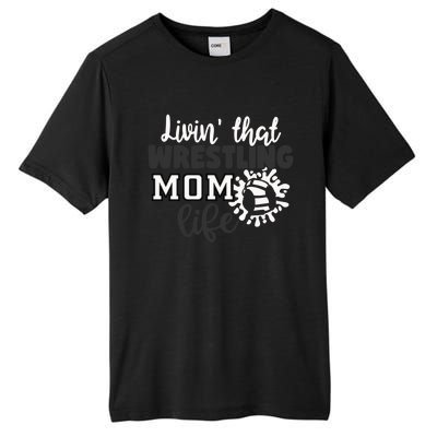 Livin That Wrestling Mom Life Gift Tall Fusion ChromaSoft Performance T-Shirt