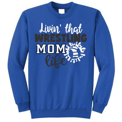 Livin That Wrestling Mom Life Gift Sweatshirt