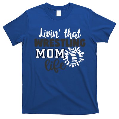 Livin That Wrestling Mom Life Gift T-Shirt