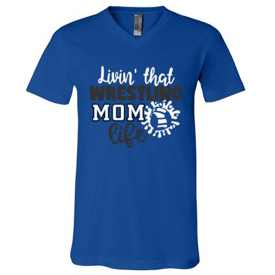 Livin That Wrestling Mom Life Gift V-Neck T-Shirt