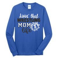 Livin That Wrestling Mom Life Gift Tall Long Sleeve T-Shirt