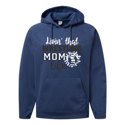 Livin That Wrestling Mom Life Gift Performance Fleece Hoodie